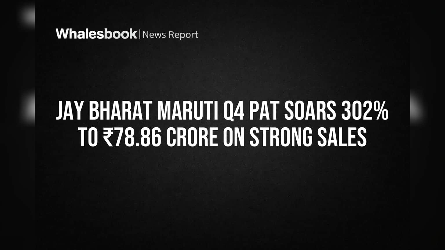 Jay Bharat Maruti Share Price: જબરદસ્ત તેજી! ચોથા ક્વાર્ટરમાં કંપનીનો નફો **302%** વધ્યો