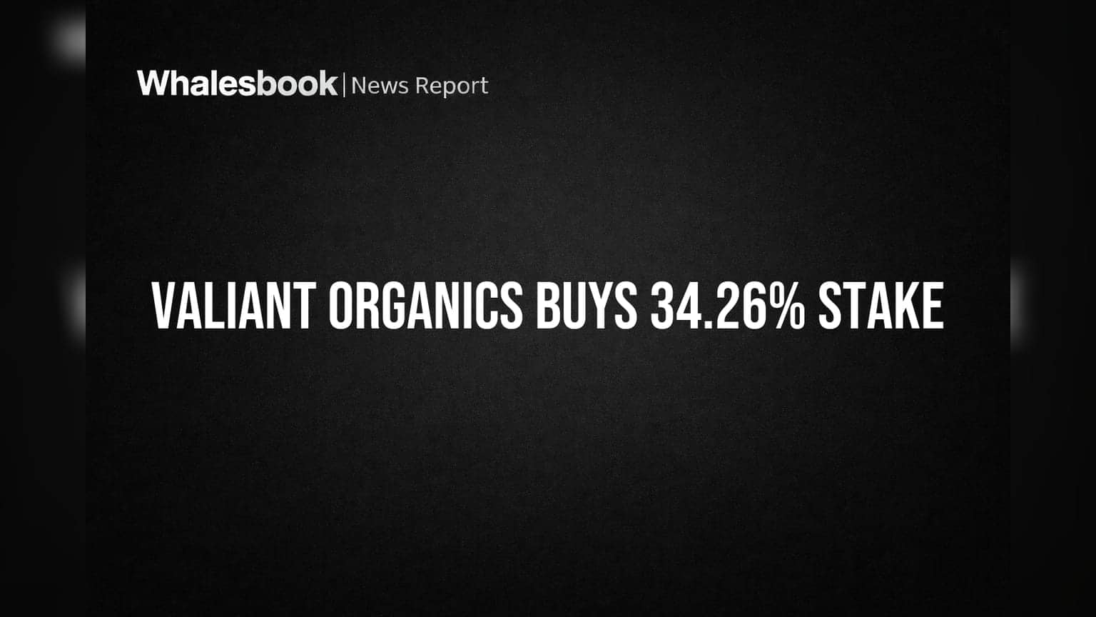 Valiant Organics Shareholding: Valiant Laboratories-ல் 34.26% பங்குகளை வாங்குகிறது Valiant Organics!