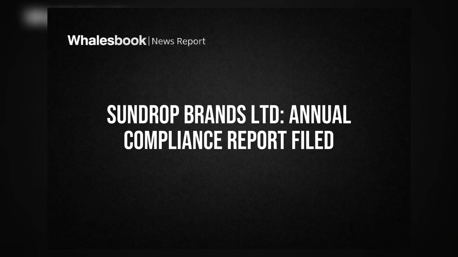 Sundrop Brands Files FY26 Compliance Report; Promoter Stake Climbs