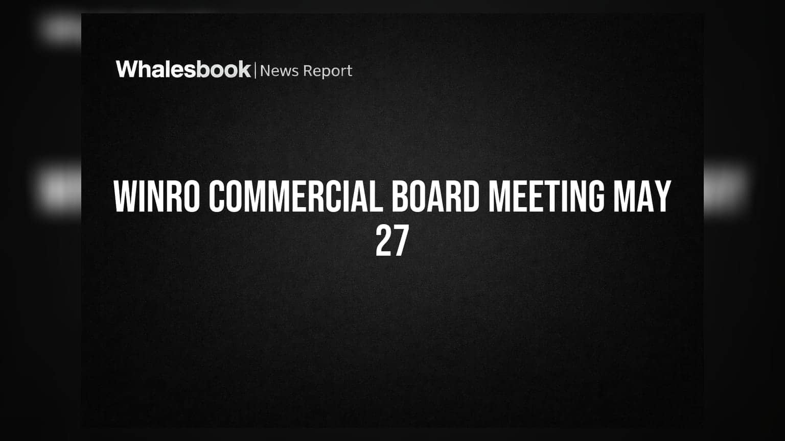 Winro Commercial Board to Approve Audited FY26 Results on May 27