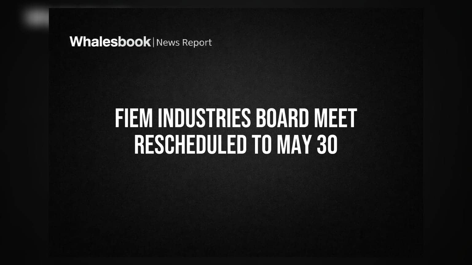 Fiem Industries: ਬੋਰਡ ਮੀਟਿੰਗ 30 ਮਈ ਤੱਕ ਮੁਲਤਵੀ, FY26 ਨਤੀਜੇ ਅਤੇ ਡਿਵੀਡੈਂਡ 'ਤੇ ਹੋਵੇਗੀ ਚਰਚਾ