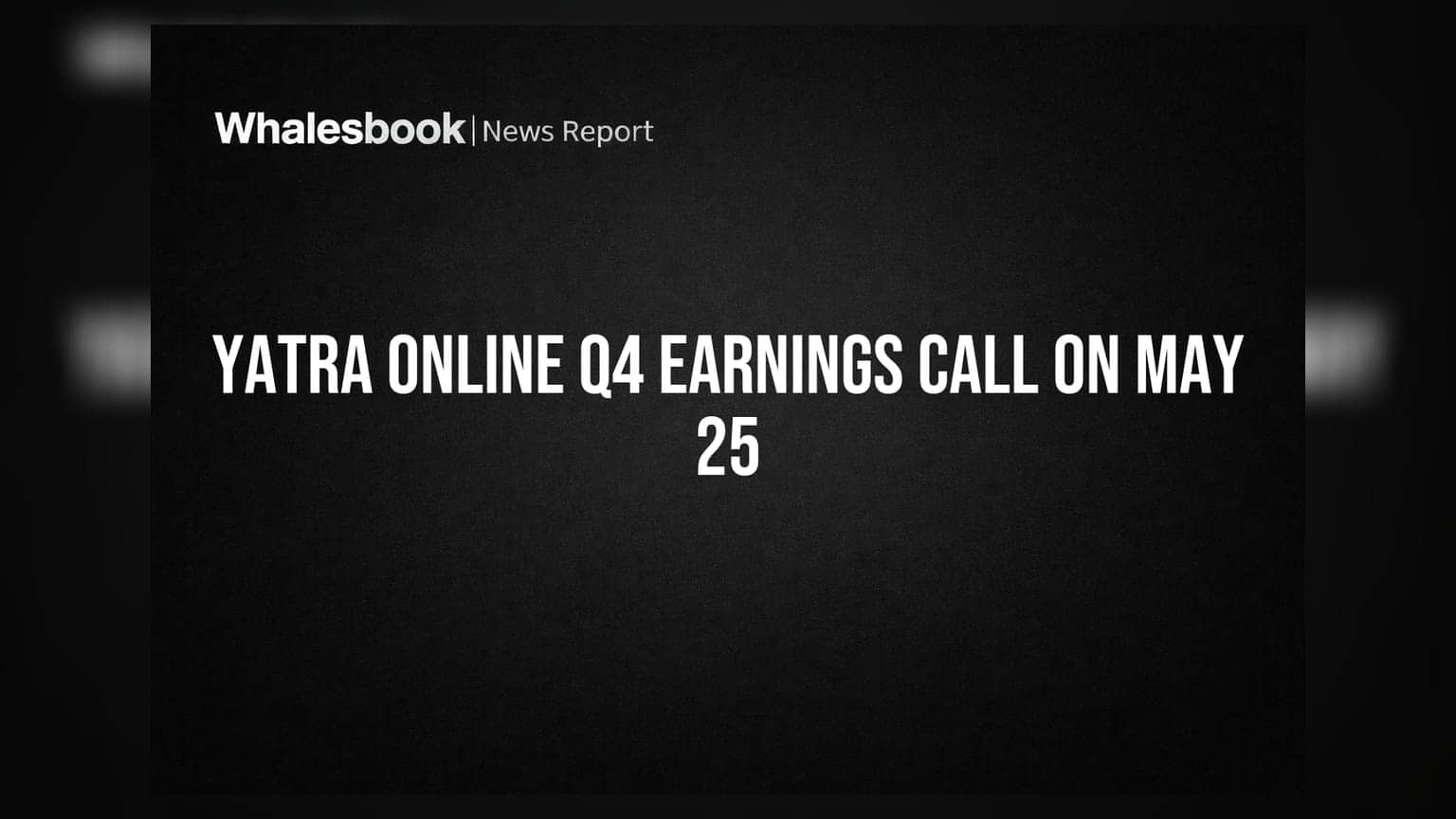 Yatra Online Sets Q4FY26 Earnings Call for May 25