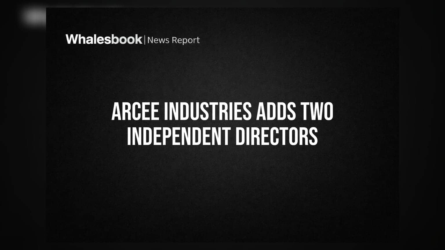 Arcee Industries బోర్డులో కొత్త సభ్యులు: ఇద్దరు ఇండిపెండెంట్ డైరెక్టర్ల నియామకం!