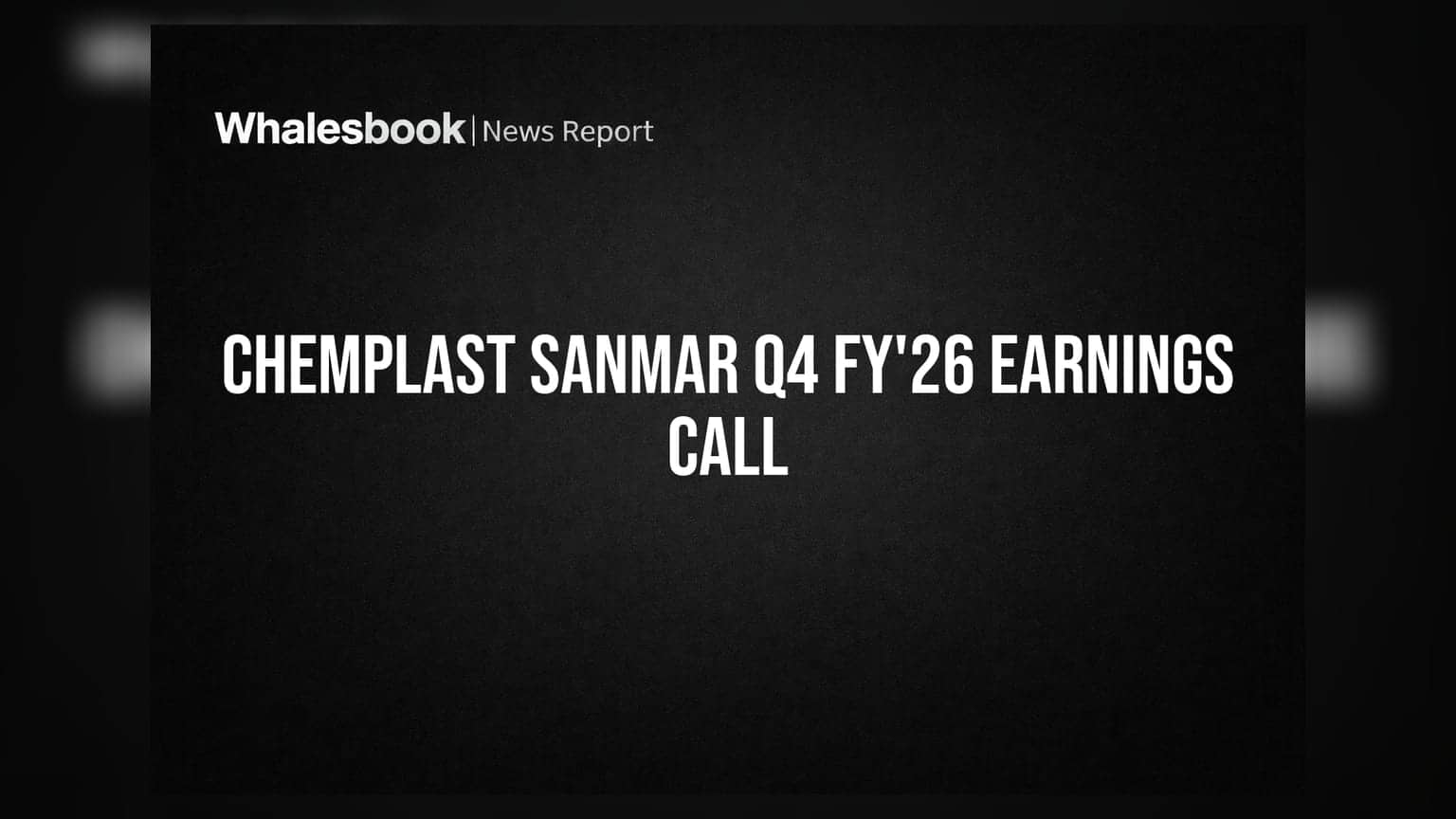 Chemplast Sanmar Schedules Q4 FY26 Earnings Call for May 26