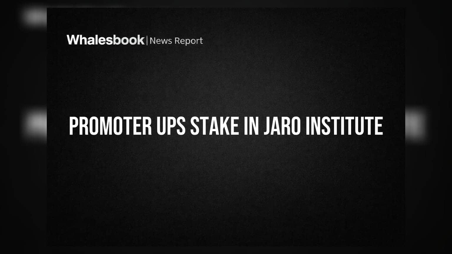 Jaro Institute: Promoter Sanjay Salunkhe Raises Stake to 54.16%