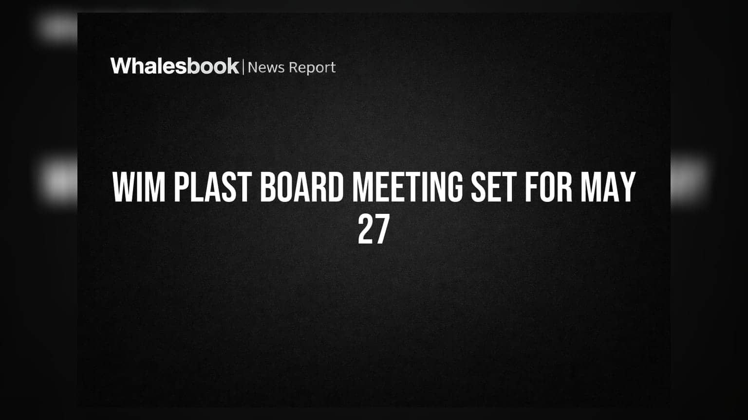 Wim Plast Board to Set Effective Date for Demerger Scheme on May 27