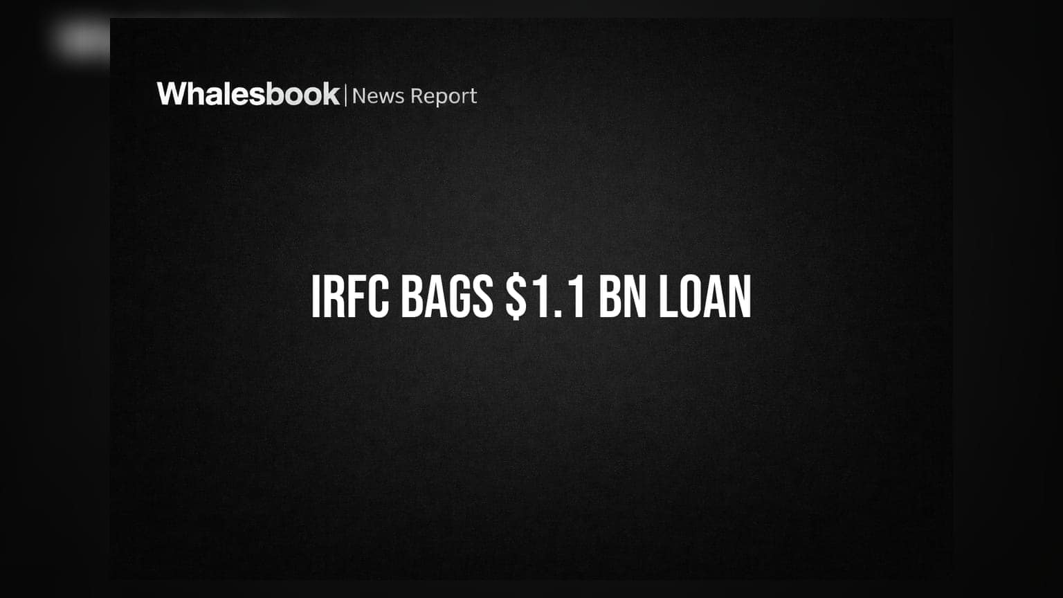 IRFC Secures $1.1 Billion Loan for Railway Projects