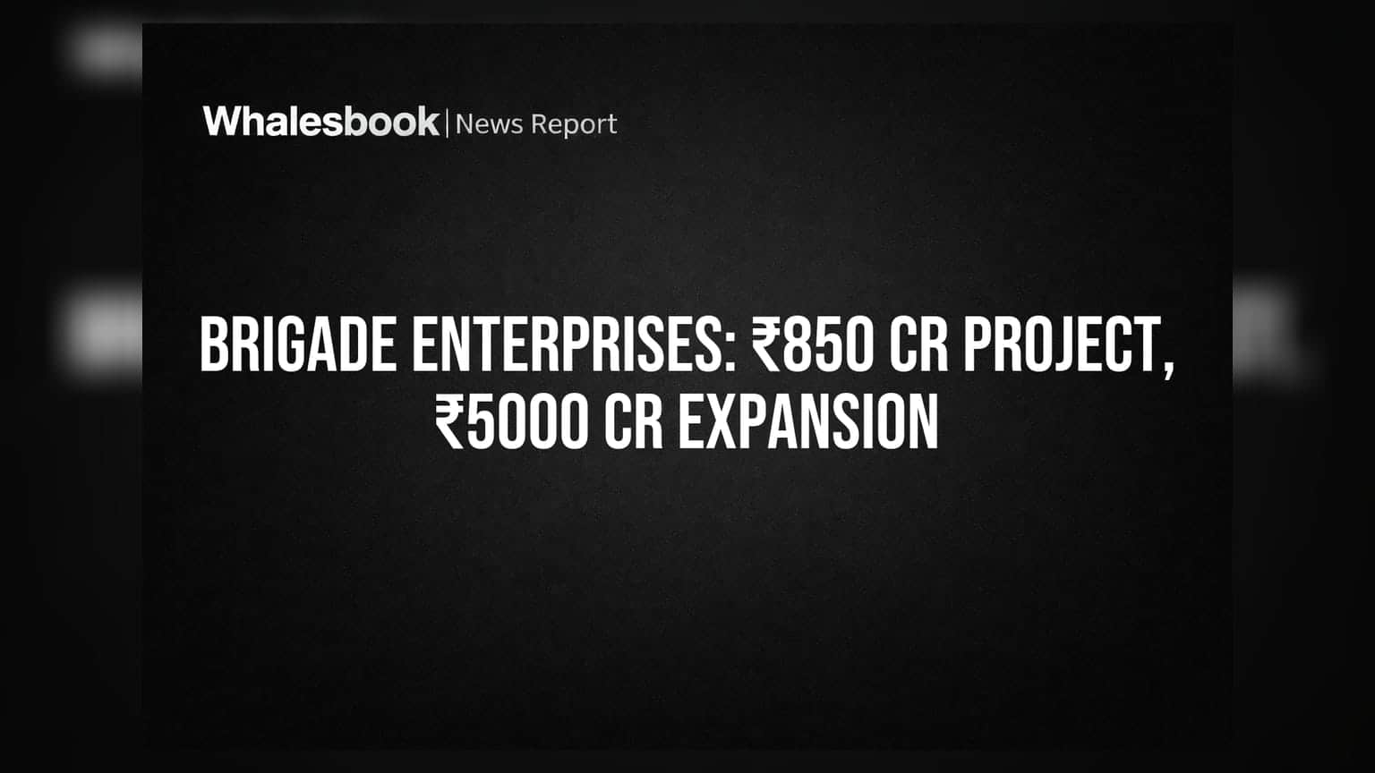 Brigade Enterprises Hyderabad: ₹5000 કરોડનું જંગી રોકાણ અને ₹850 કરોડનો નવો પ્રોજેક્ટ!