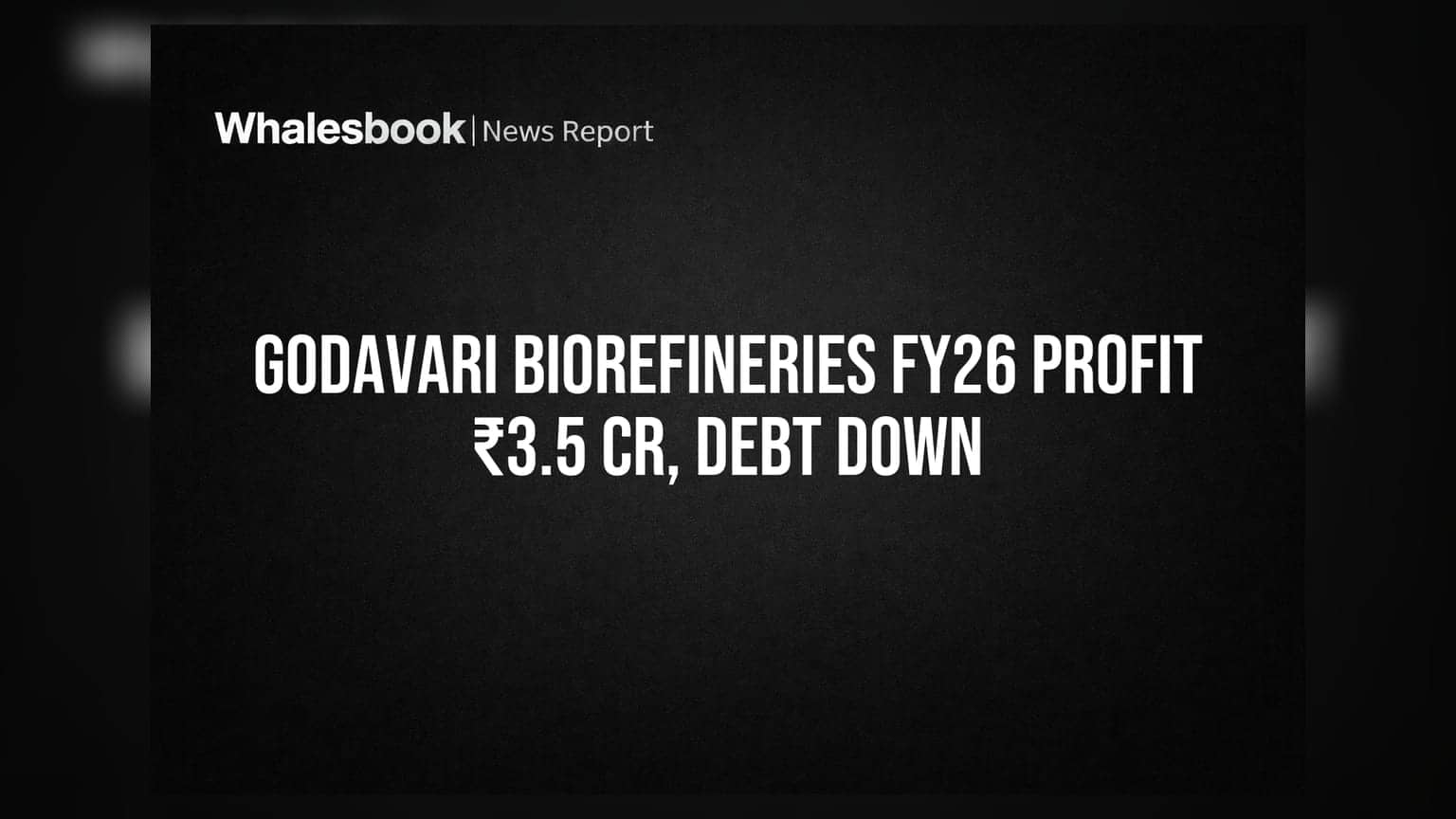 Godavari Biorefineries Profit Jumps 32% in Q4 on Debt Reduction