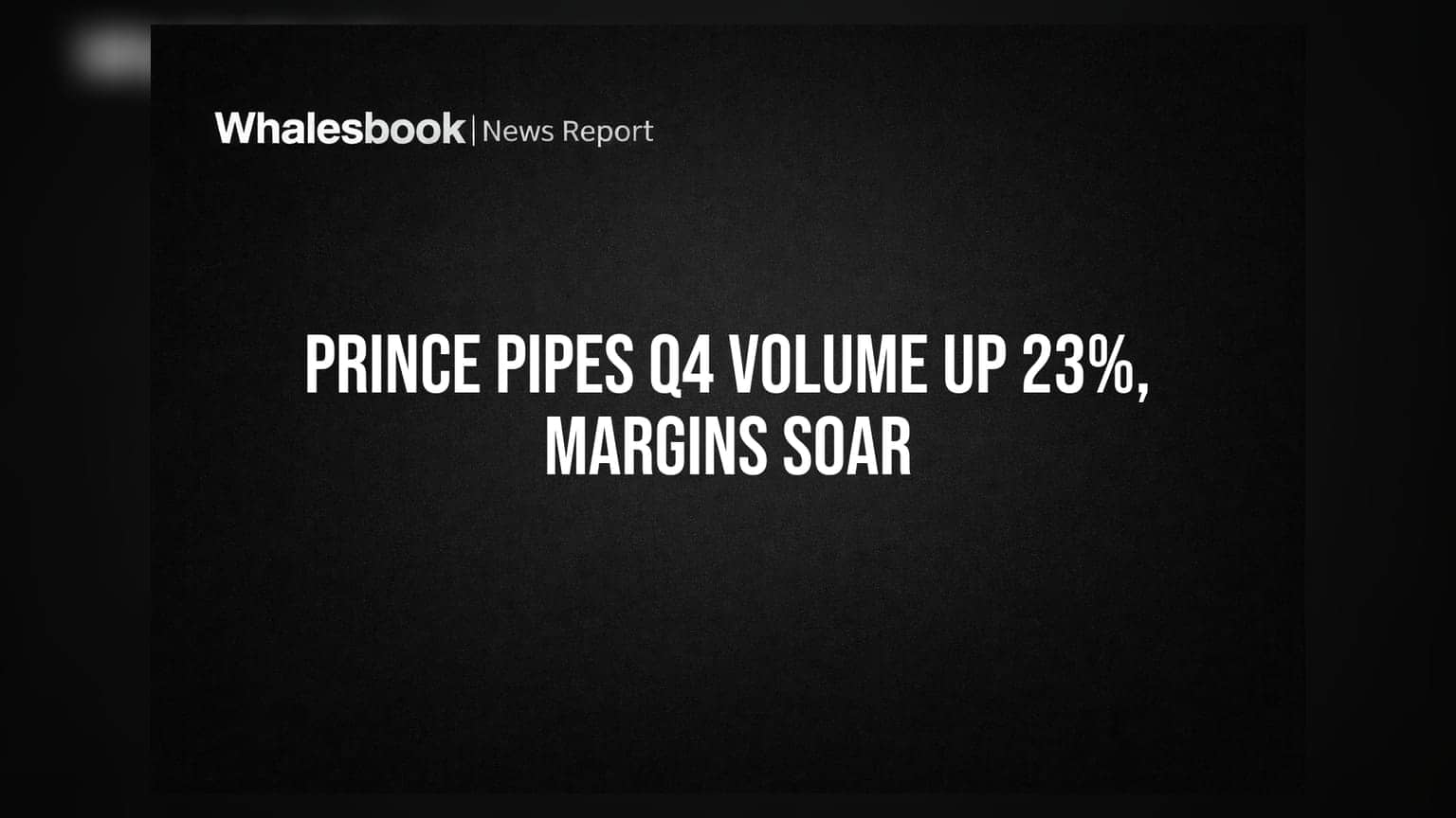 Prince Pipes: அசத்தல் வளர்ச்சி! Q4-ல் வால்யூம் **23%** உயர்வு, மார்ஜின் **13%** எகிறியது!