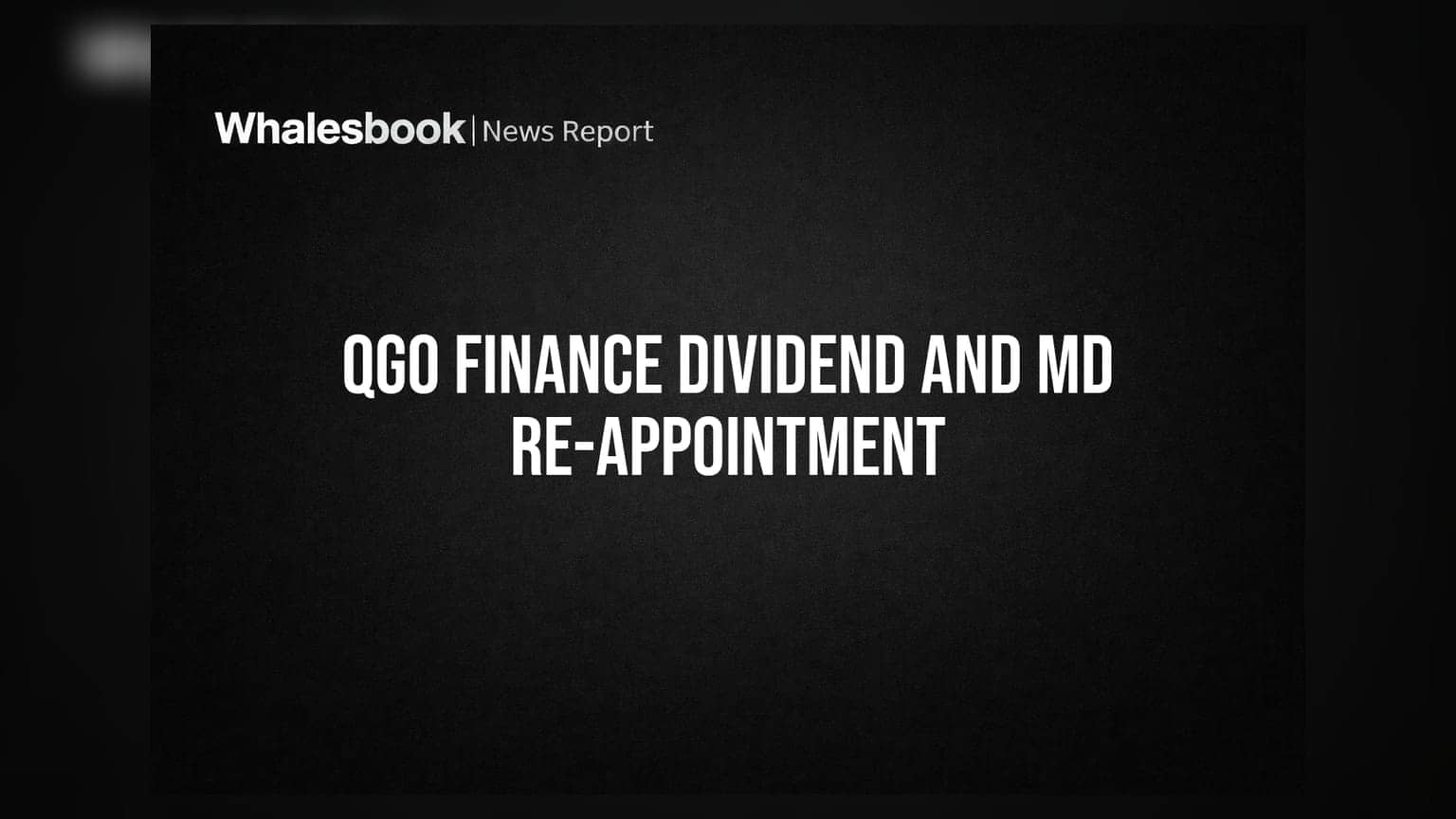 QGO Finance: ₹0.15 டிவிடெண்ட் அறிவிப்பு! MD-யை 5 வருடங்களுக்கு மீண்டும் நியமனம்!