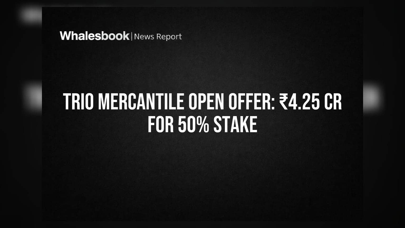 Trio Mercantile Open Offer: 50% பங்குகள் ₹1.25-க்கு வாங்க ஏற்பாடு! மொத்தம் ₹4.25 கோடி