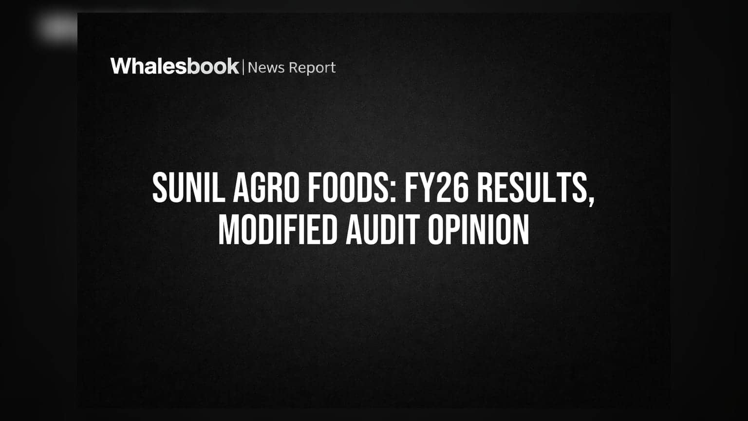 Sunil Agro Foods Faces Modified Audit Opinion Amid Leadership Changes
