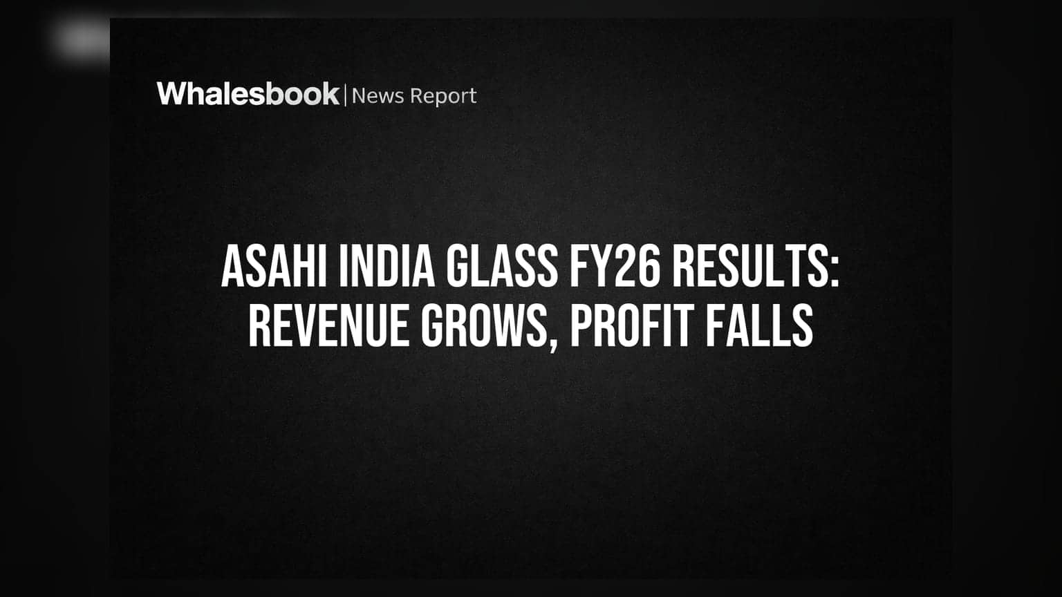 Asahi India Glass: வருவாய் உயர்வு, ஆனால் லாபம் சரிவு - முதலீட்டாளர்களுக்கு குட் நியூஸ், பேட் நியூஸ்!