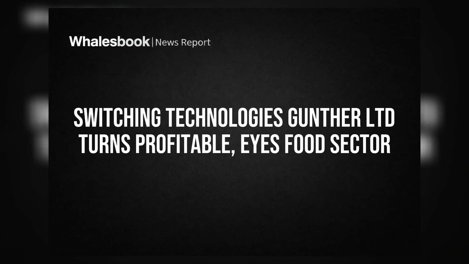 Switching Technologies Gunther Ltd: நஷ்டத்தில் இருந்து லாபத்திற்கு திரும்பிய கம்பெனி! இனி உணவு பதப்படுத்தும் துறையில் ஜாக்பாட்?