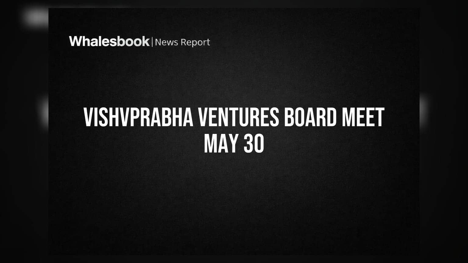 Vishvprabha Ventures to review FY26 results, consider loan conversion