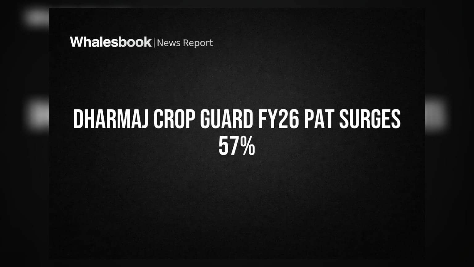 Dharmaj Crop Guard: आर्थिक वर्षात ५७% नफ्यात वाढ!