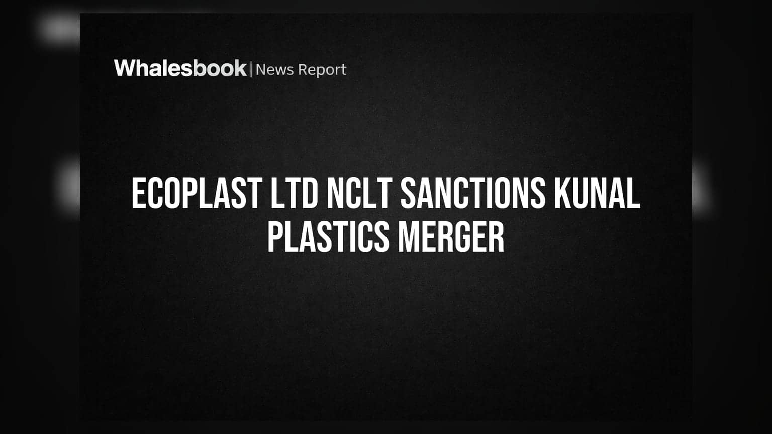 Ecoplast Ltd: குனால் பிளாஸ்டிக்ஸ் உடன் இணைப்புக்கு NCLT ஒப்புதல்!