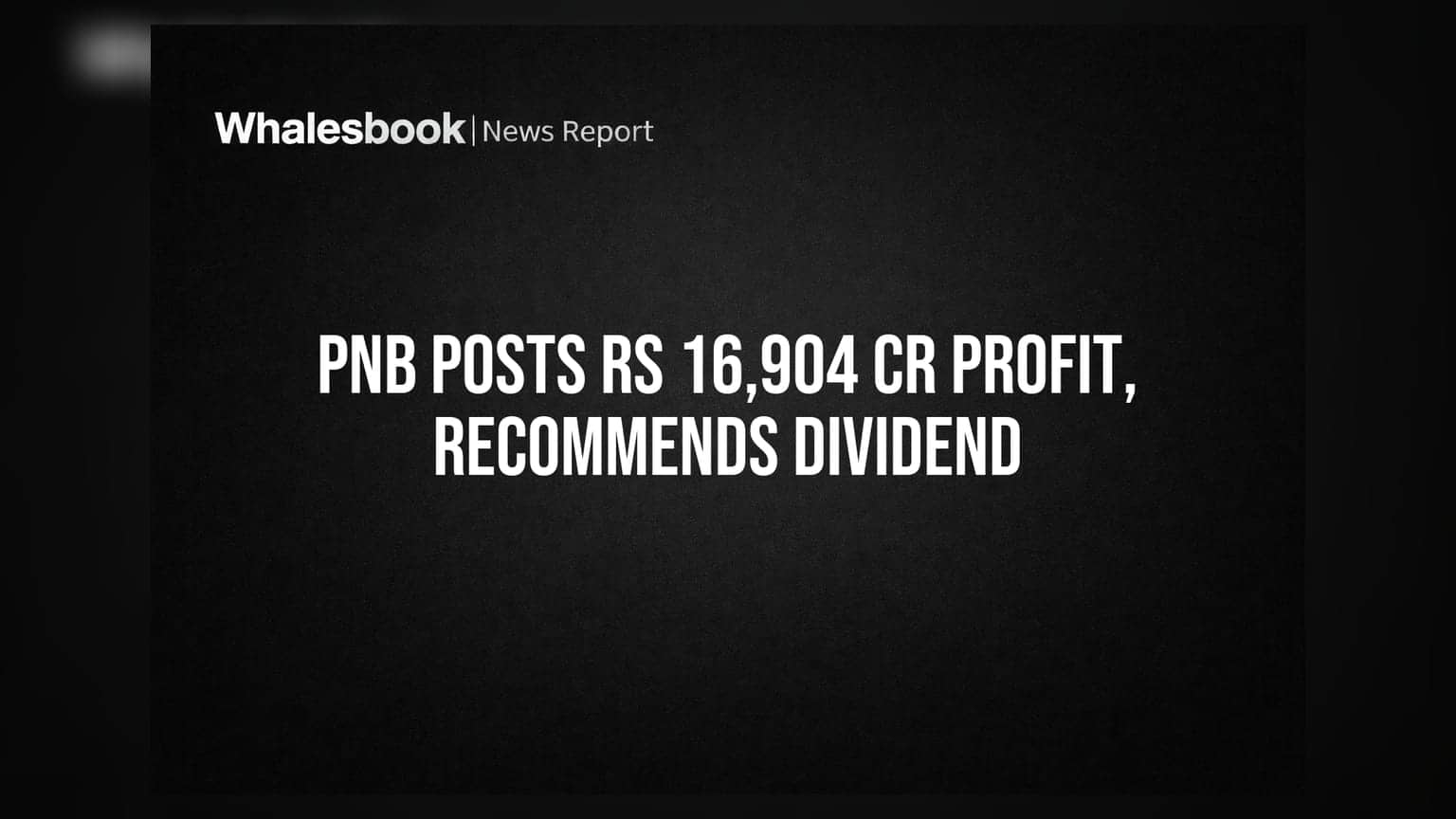 PNB शेअरमध्ये तेजीचे संकेत! FY26 मध्ये ₹16,904 कोटींचा नफा, ₹3 डिव्हिडंडची शिफारस