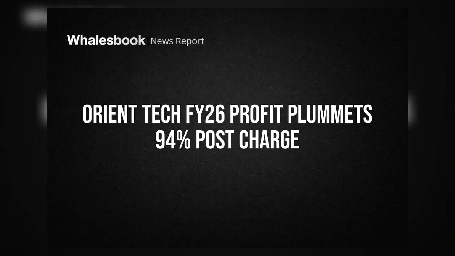 Orient Technologies Profit Plunges 94% in FY26 After Major Client Loss