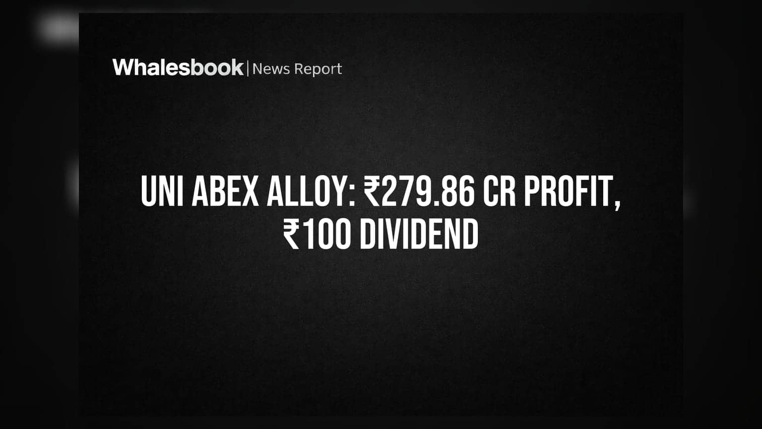 Uni Abex Alloy Profit Soars on Thane Land Sale, Recommends ₹100 Dividend
