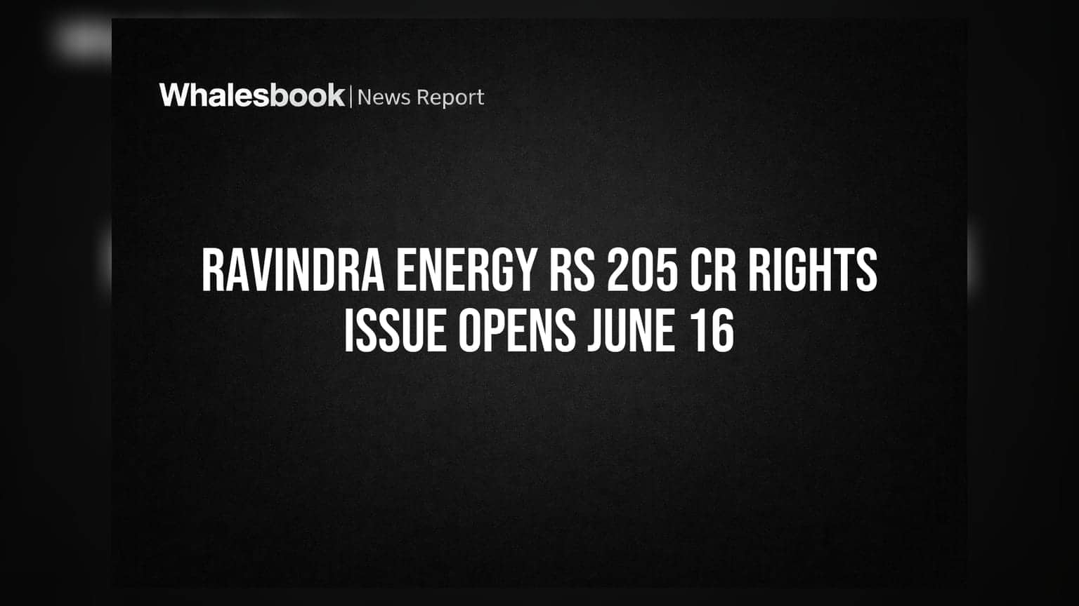Ravindra Energy: ₹205 கோடி ரைட்ஸ் இஸ்யூ அறிவிப்பு! ஒரு ஷேர் விலை ₹101