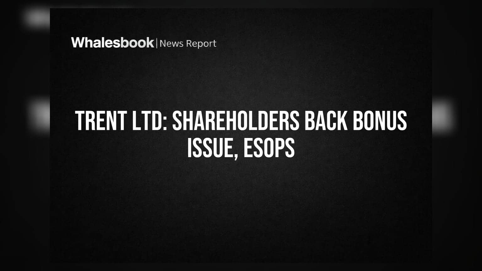 Trent Shareholders Back Bonus Shares and New Stock Option Plan