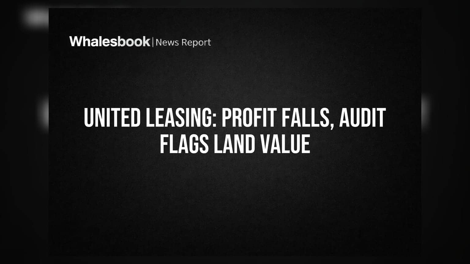 United Leasing FY26 Profit Plummets to ₹3 Lakh; Auditors Qualify Land Value