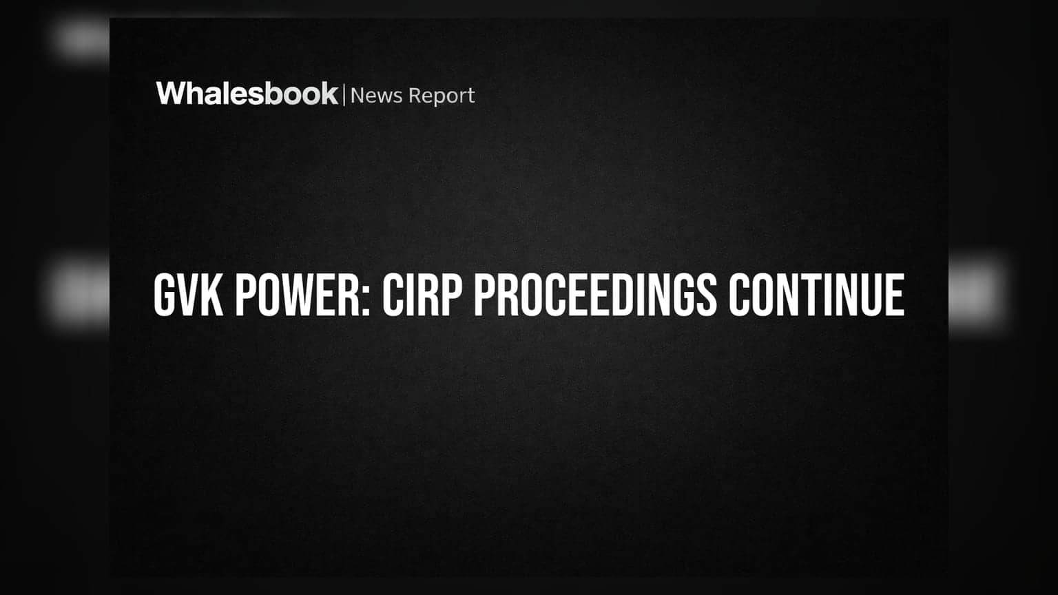 GVK Power Undergoing CIRP; Secretarial Compliance Nil Deviations Reported