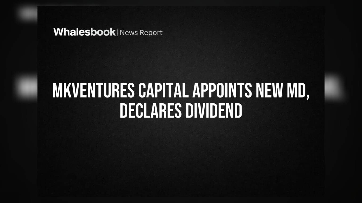 Mkventures Capital: புதிய CEO நியமனம், ₹0.25 டிவிடெண்ட் அறிவிப்பு!
