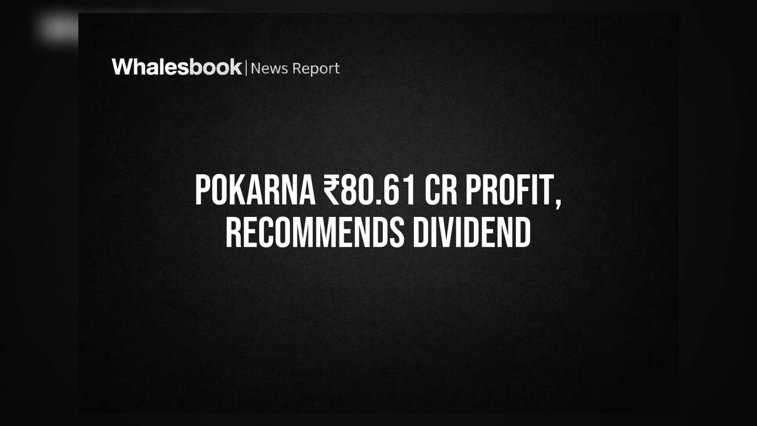 Pokarna Ltd Share Price: કન્સોલિડેટેડ નફામાં ₹80.61 કરોડનો જમ્પ, 30% ડિવિડન્ડની ભલામણ