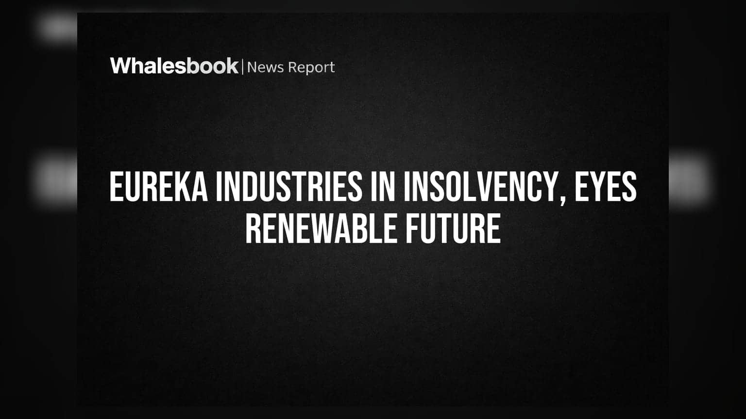 Eureka Industries Initiates Insolvency, Proposes Amalgamation with Onix Renewable