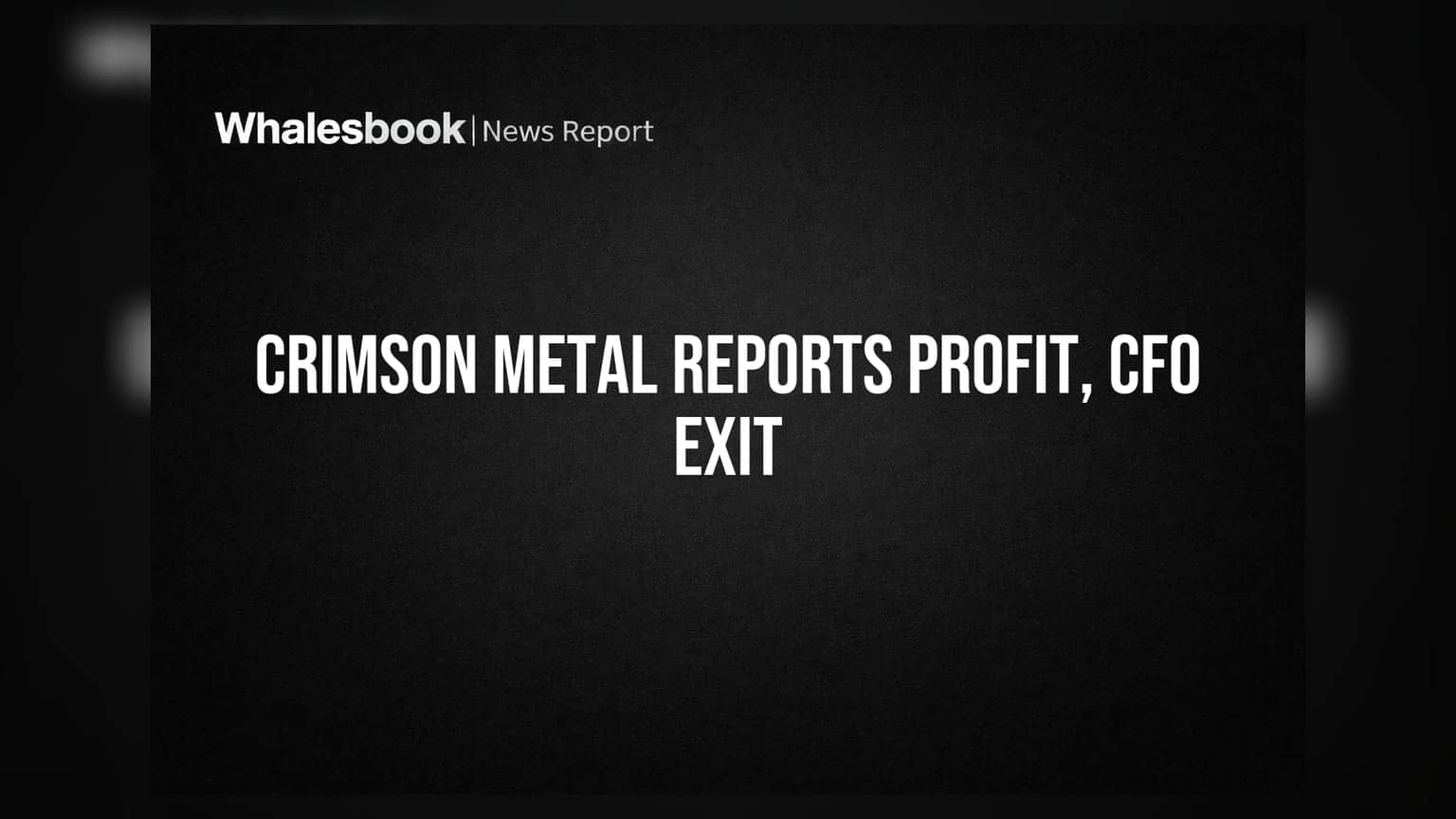 Crimson Metal Engineering Reports Profit; Sees CFO Resignation and Appointment