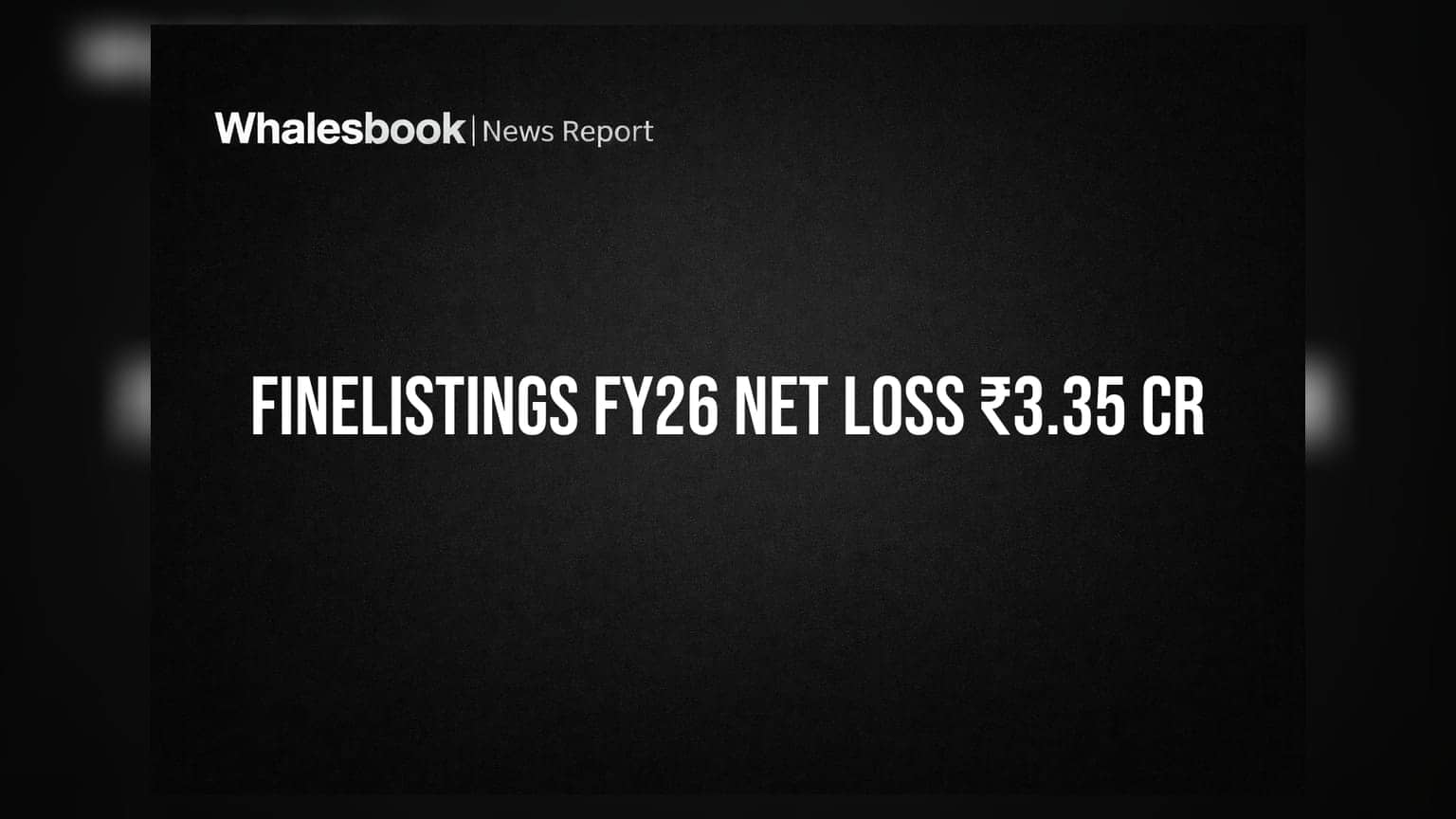 Finelistings Technologies: आर्थिक वर्षात मोठा तोटा, कमाईत घट!