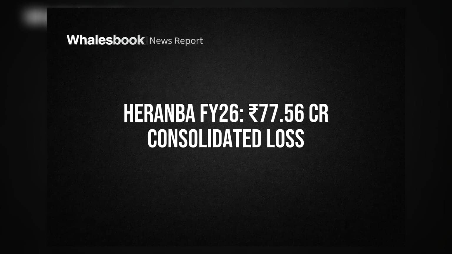 Heranba Industries Share Price: FY26 માં ₹77.56 કરોડનું કન્સોલિડેટેડ નુકસાન, સ્ટેન્ડઅલોન ₹50.87 કરોડનો પ્રોફિટ