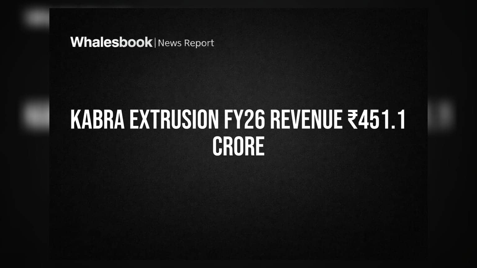 Kabra Extrusiontechnik Posts FY26 Revenue of ₹451.1 Crore Amid Transition