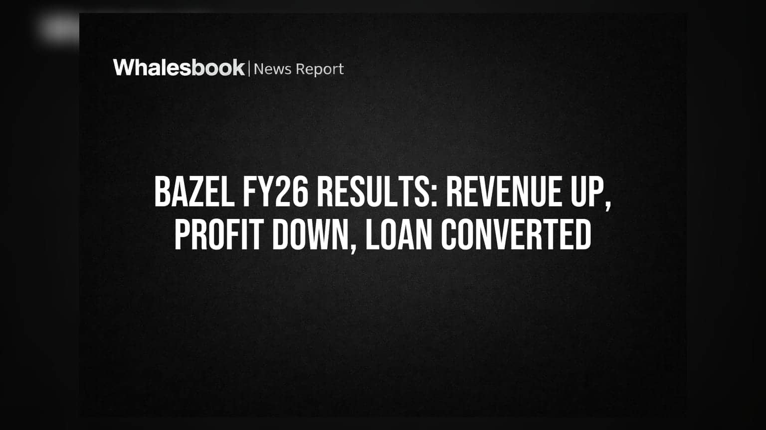 Bazel International Ltd Reports FY26 Results, Converts Loan to Equity