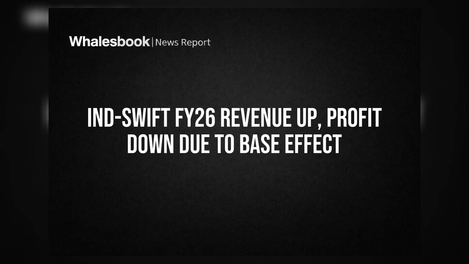 Ind-Swift Laboratories Posts FY26 Revenue Growth, Profit Hit by Prior Year Exceptionals