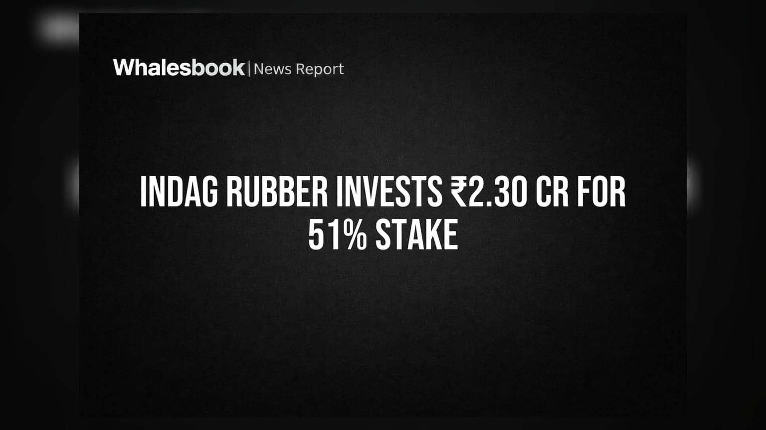 Indag Rubber to Invest ₹2.30 Cr for 51% Stake in Green Energy Firm