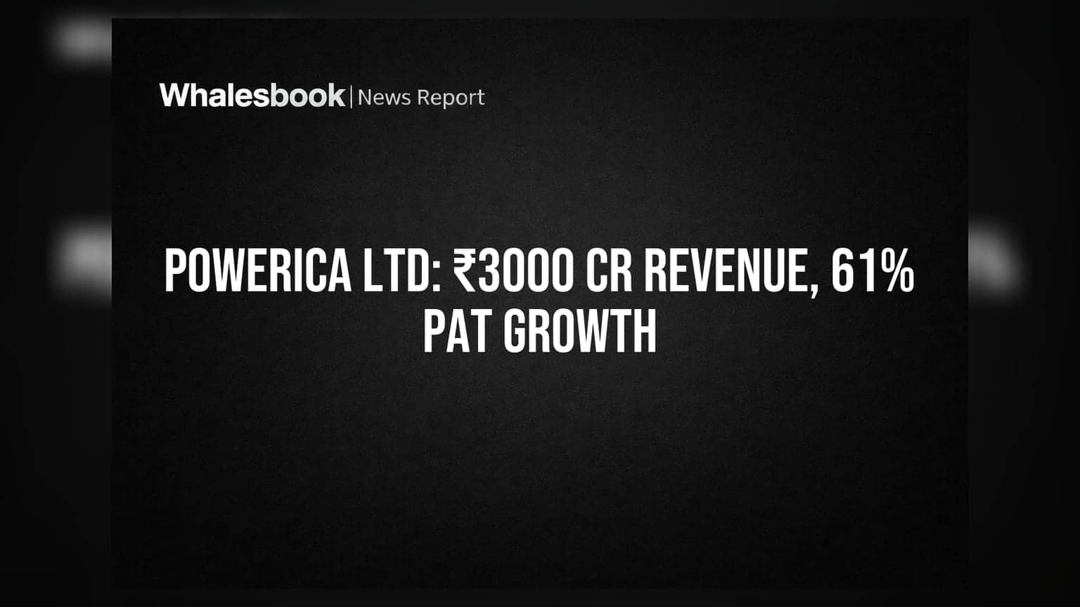 Powerica Ltd Crosses ₹3,000 Cr Revenue Milestone; PAT Surges 61% in FY26