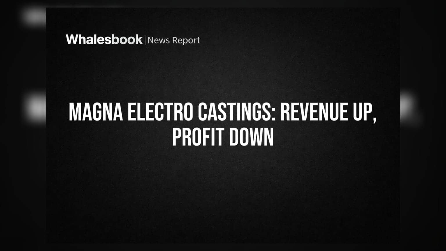 Magna Electro Castings' FY26 Revenue Up 11%, Profit Falls 20% on New Line