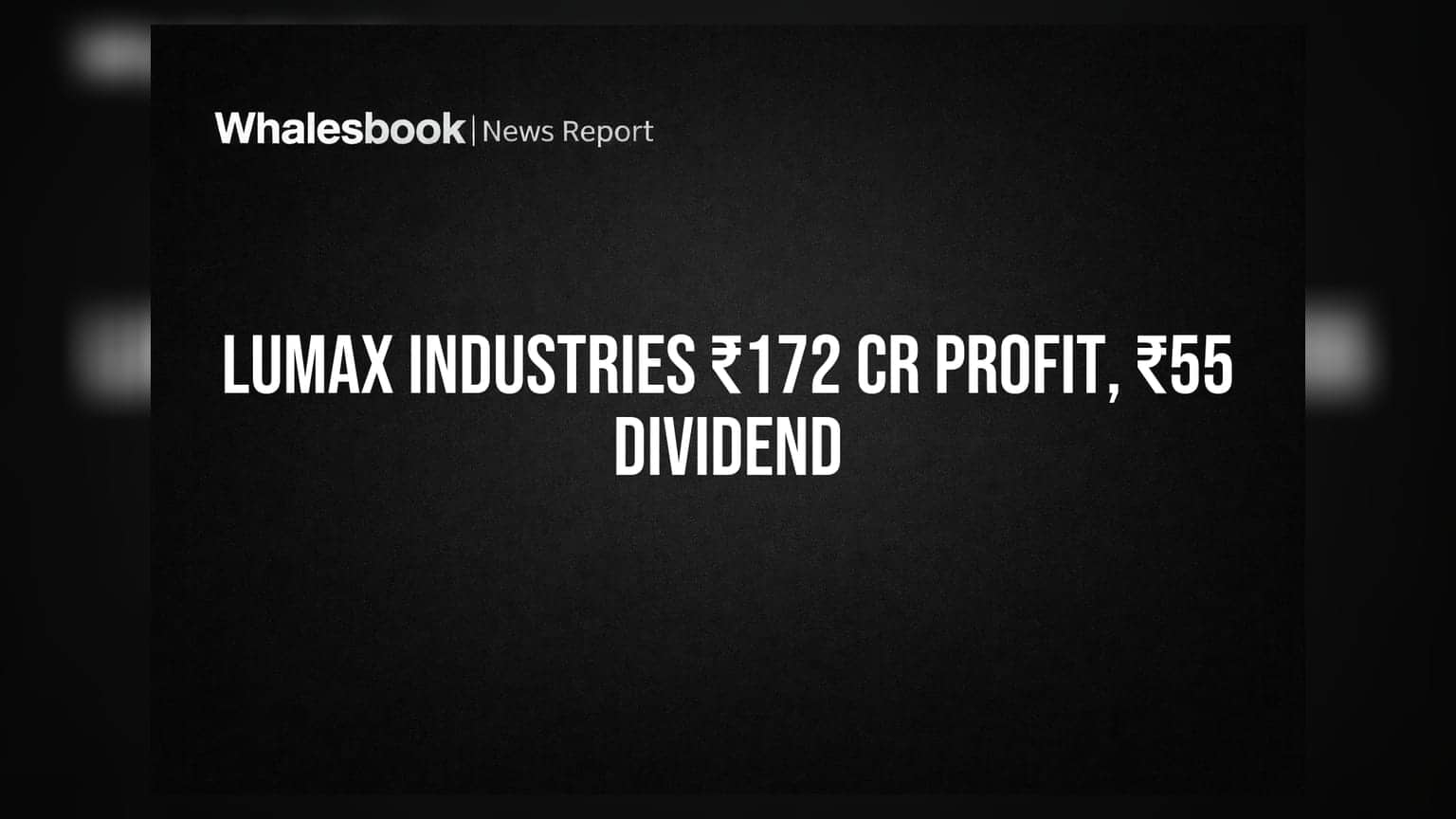 Lumax Industries: FY26 मध्ये **₹172.47 कोटी** प्रॉफिट, बोर्डाने जाहीर केला **₹55** चा लाभांश!