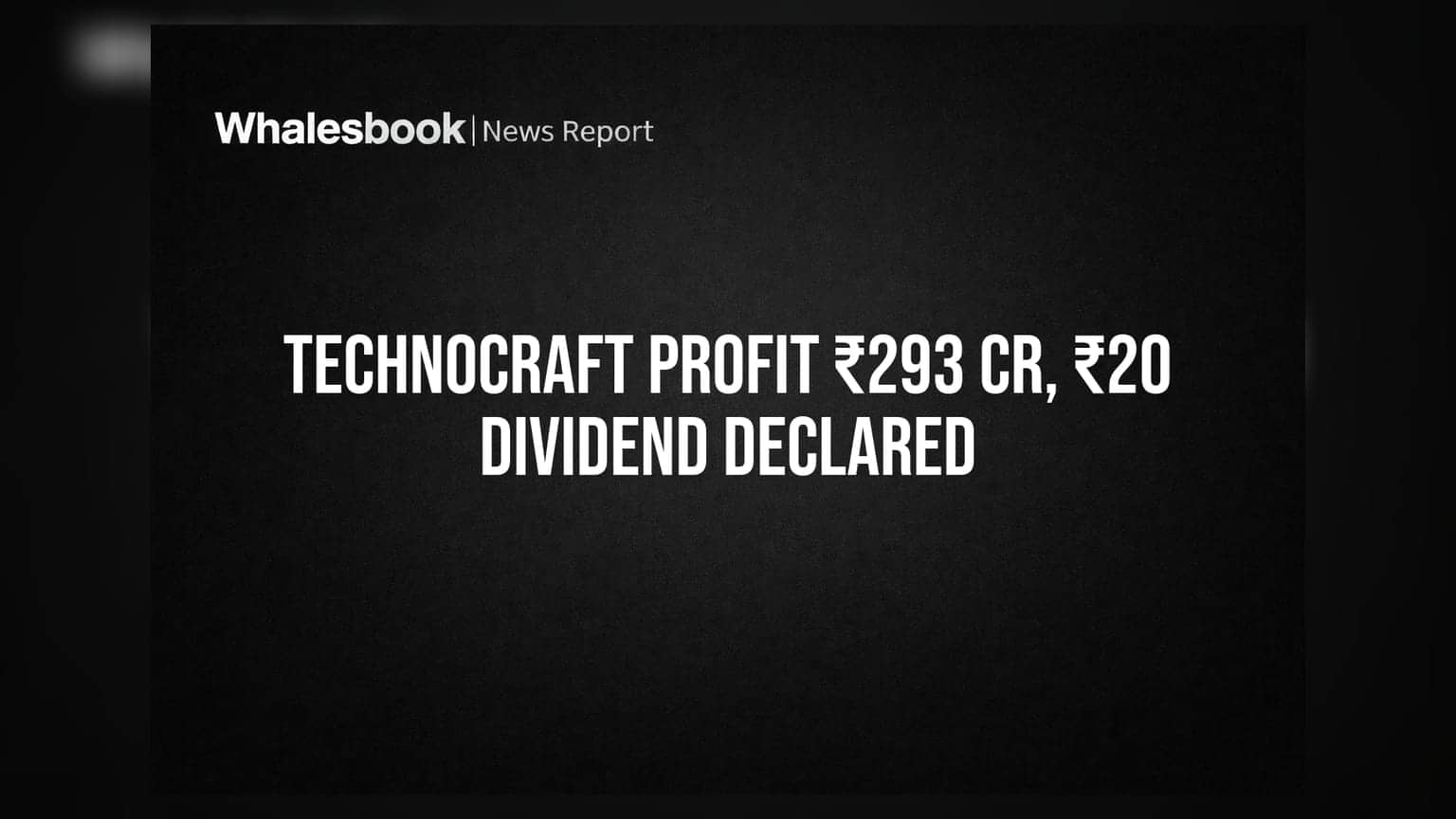 Technocraft Industries Reports ₹293 Crore Profit, Declares ₹20 Interim Dividend