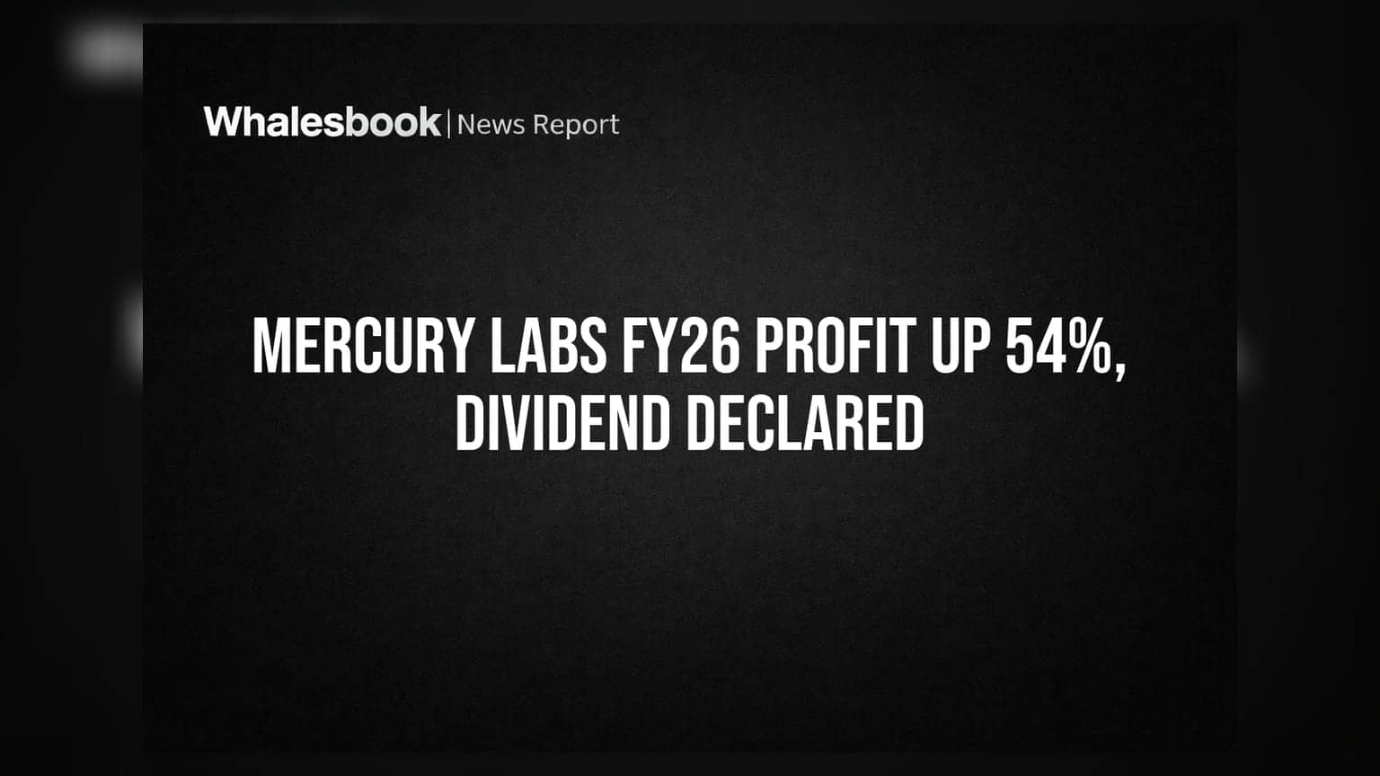 Mercury Laboratories Reports 53.82% Profit Rise in FY26, Recommends Dividend