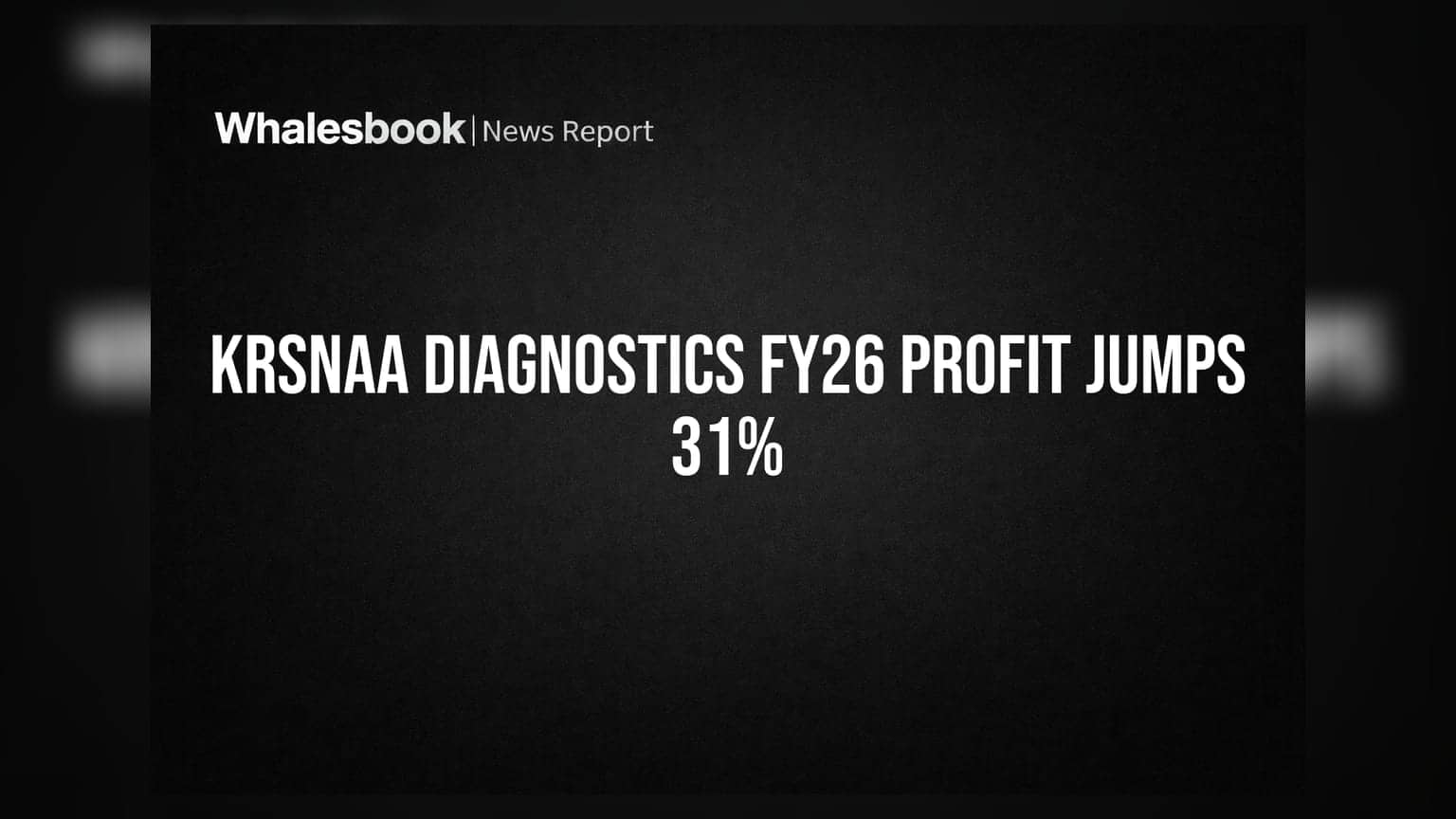 Krsnaa Diagnostics FY26 Profit Up 31%, Recommends ₹2 Dividend