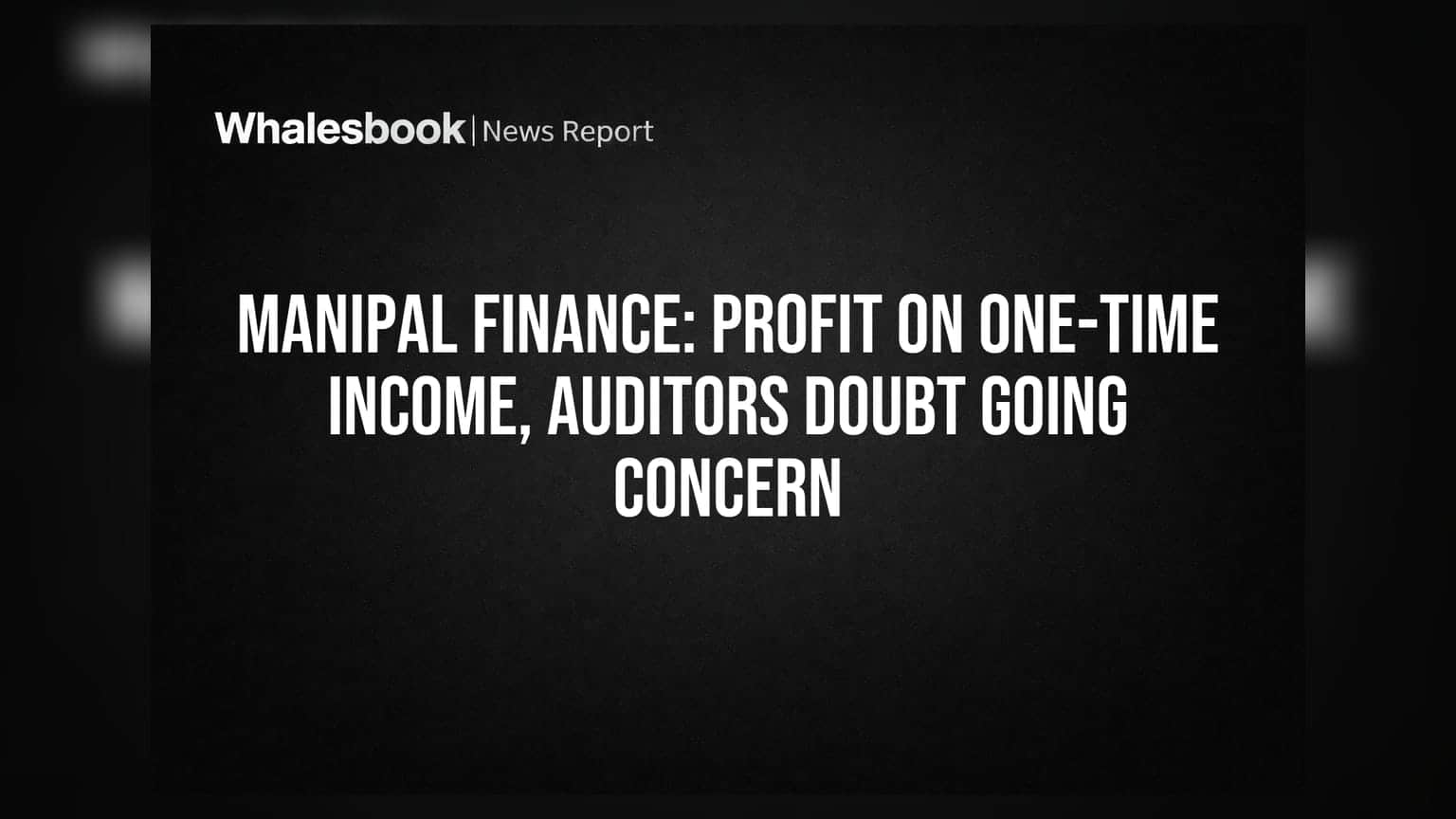 Manipal Finance Share: એક વખતની આવકથી નફો, પણ ઓડિટર્સની ચિંતા! જાણો શું છે મામલો