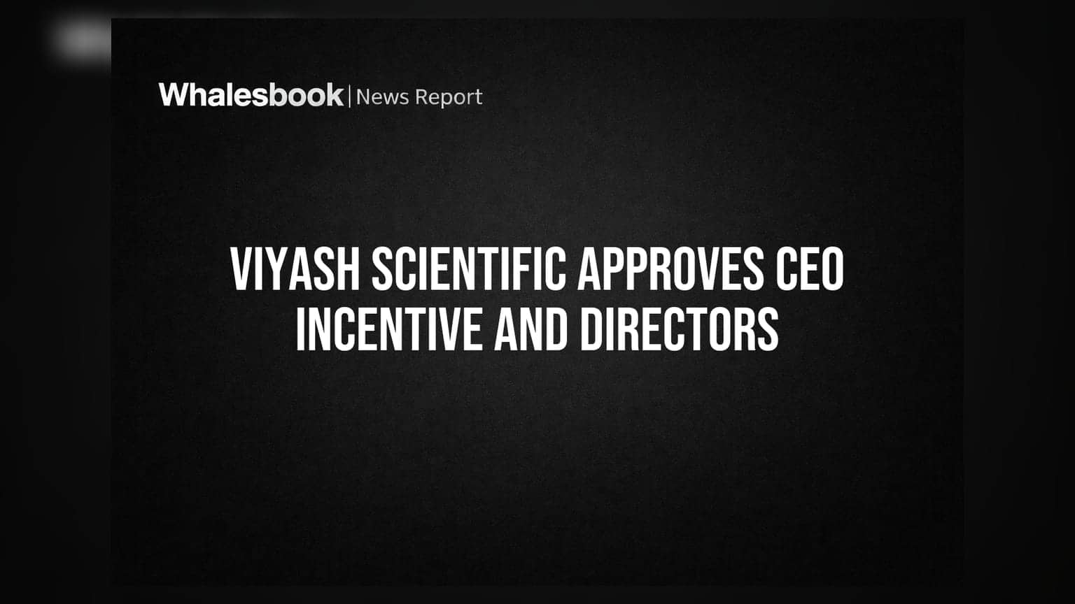 Viyash Scientific: இயக்குநர் நியமனம் & CEO-க்கு ₹4 கோடி ஊக்கத்தொகைக்கு ஒப்புதல்!