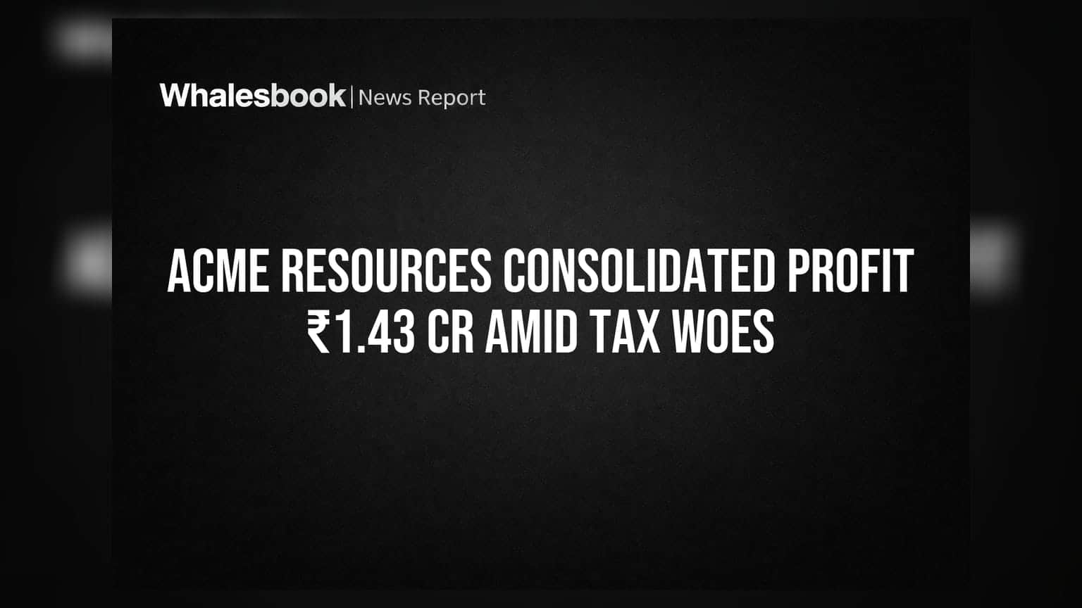 Acme Resources Ltd.: ₹1.43 कोटींचा नफा, पण कंपनीला आयकर विभागाकडून मोठ्या मागण्या आणि इन्व्हेंटरी जप्तीचा सामना