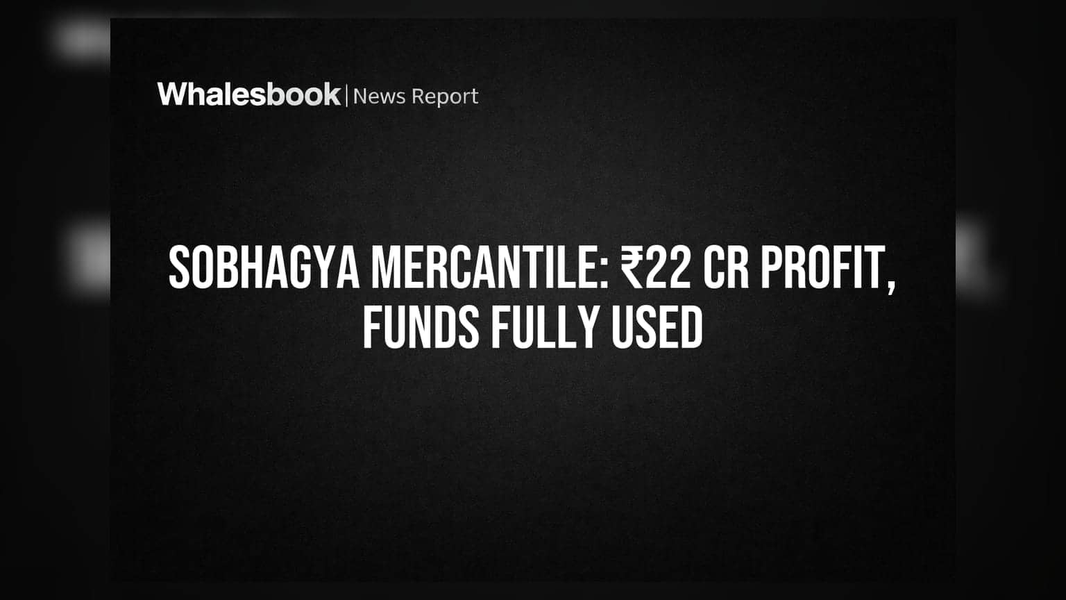 Sobhagya Mercantile: FY26 मध्ये ₹22.04 कोटींचा नफा, ₹90.95 कोटींचा निधी वापरला