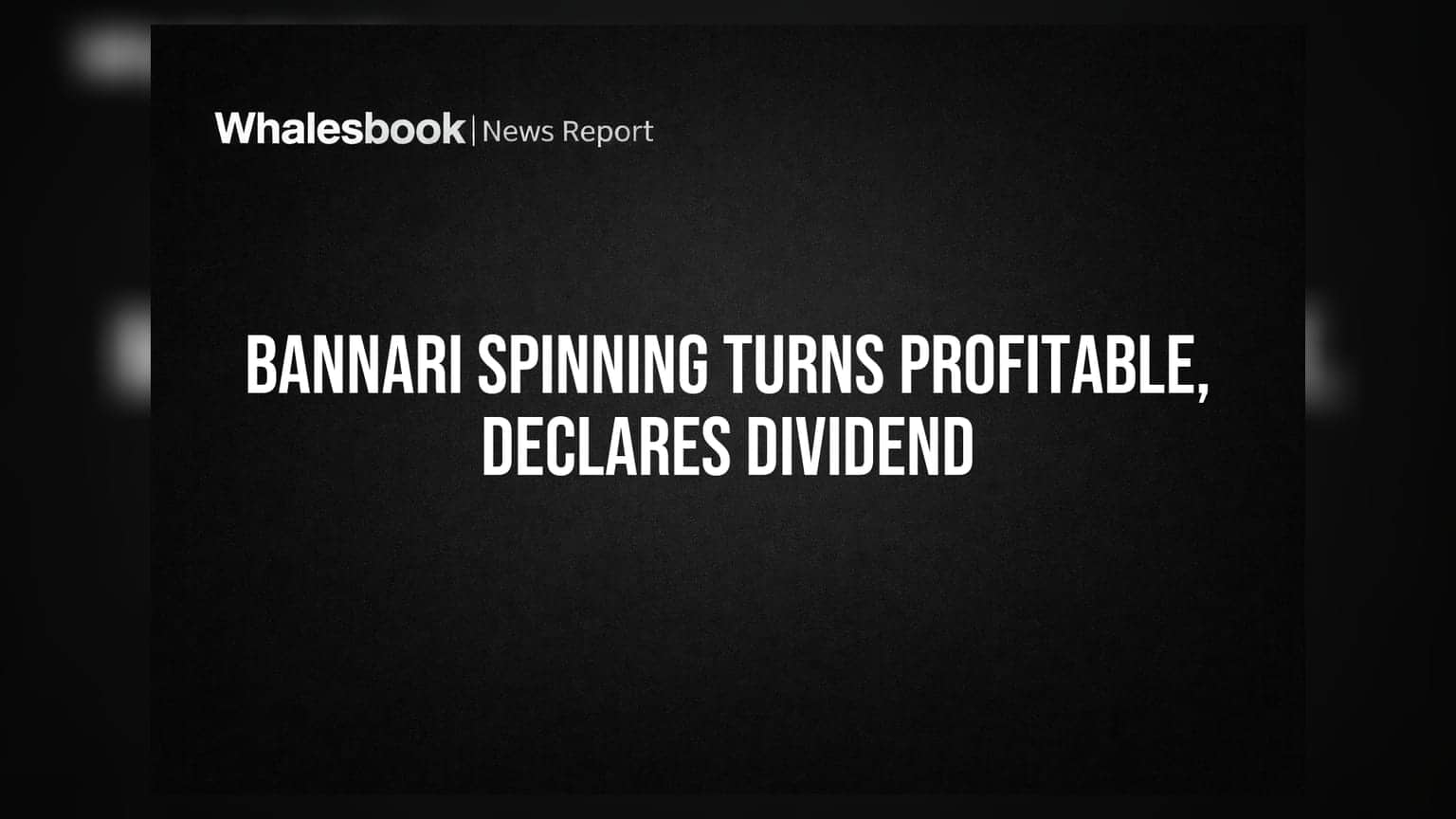 Bannari Amman Spinning Mills Turns Profitable, Recommends 5% Dividend